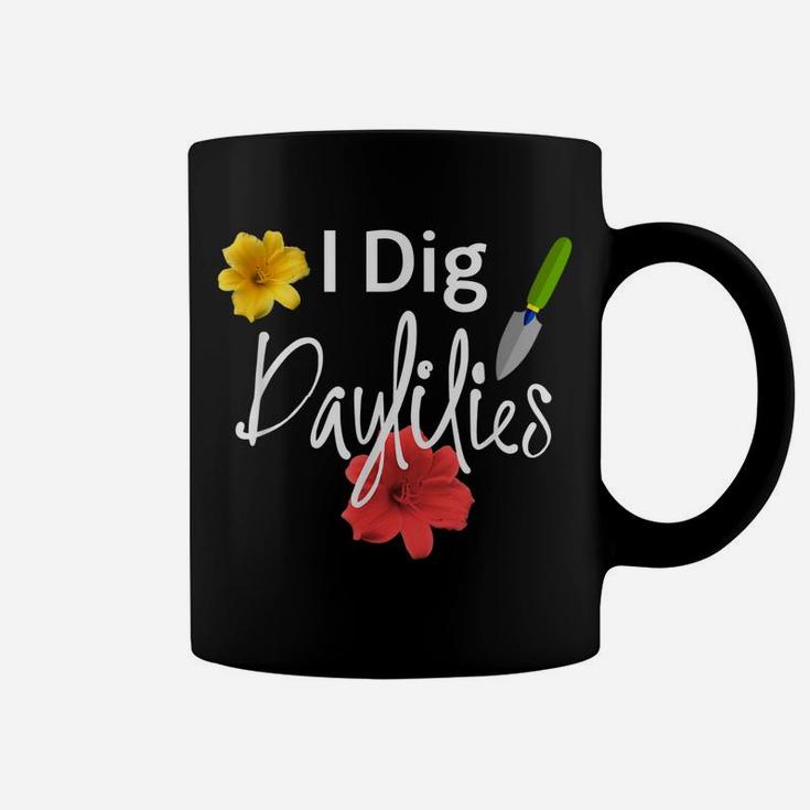 I Dig Daylilies Flower Gardens Lover Coffee Mug