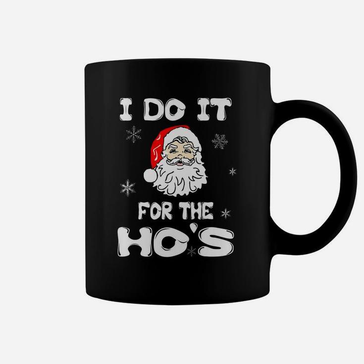 I Do It For The Hos Funny Christmas Santa Claus Xmas Gift Coffee Mug