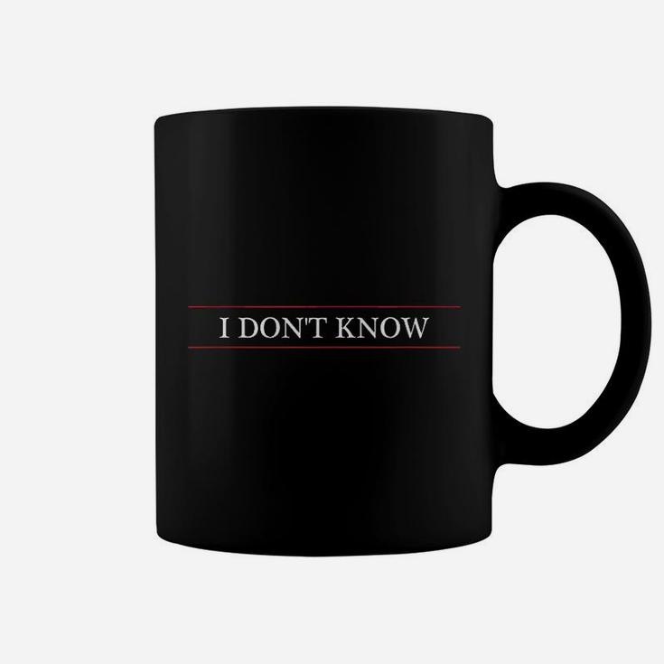 I Do Not Know Coffee Mug