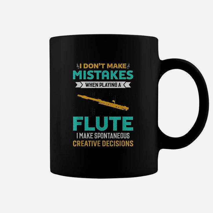 I Do Not Make Mistakes When Playing Flute Music Coffee Mug
