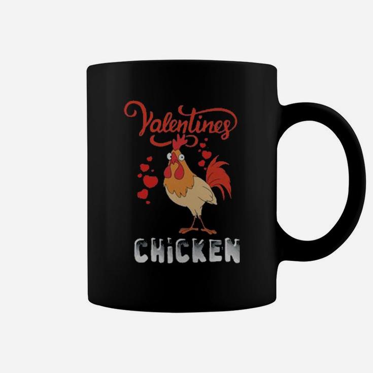 I Don't Need A Valentine I Have A Chicken Full Of Them Coffee Mug