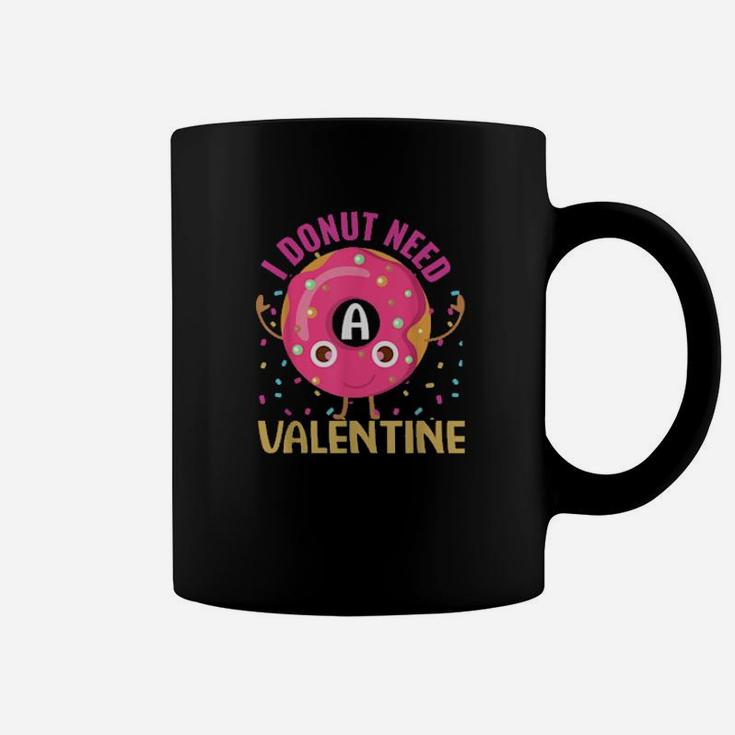 I Donut Need A Valentine Coffee Mug