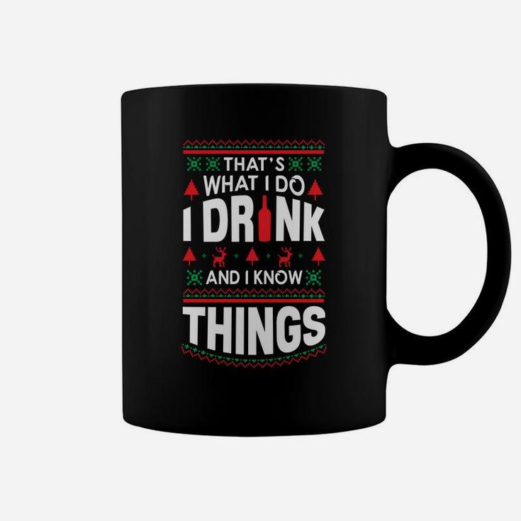 I Drink And I Know Things Party Lover Ugly Christmas Sweater Sweatshirt Coffee Mug