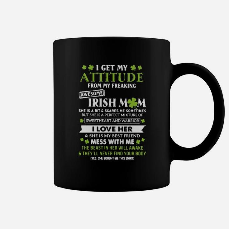 I Get My Attitude From Freaking Awesome Irish Mom St Patrick's Day Coffee Mug