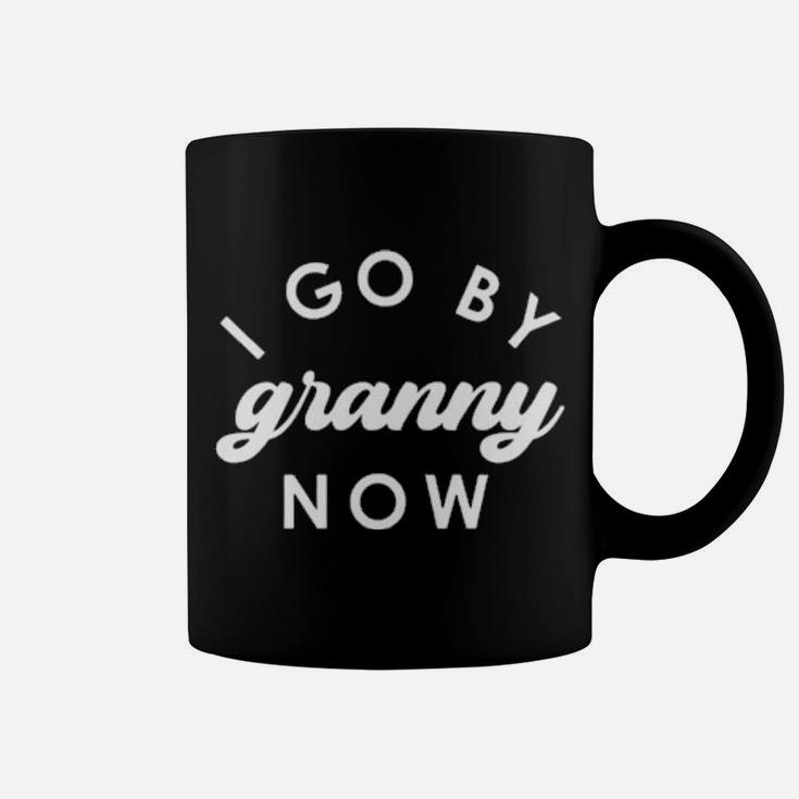 I Go By Granny Now Coffee Mug