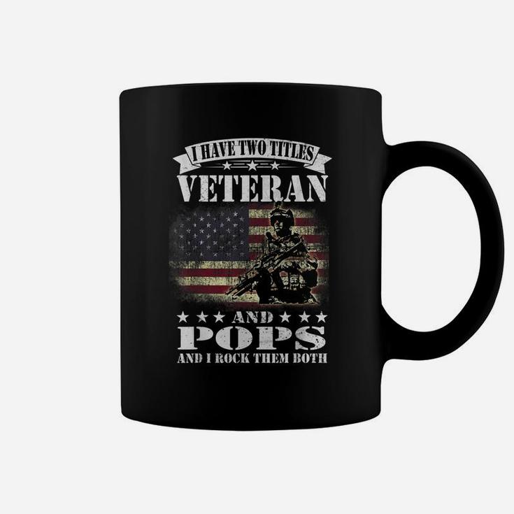 I Have 2 Tittles Veteran And Pops Tee Fathers Day Gift Men Coffee Mug