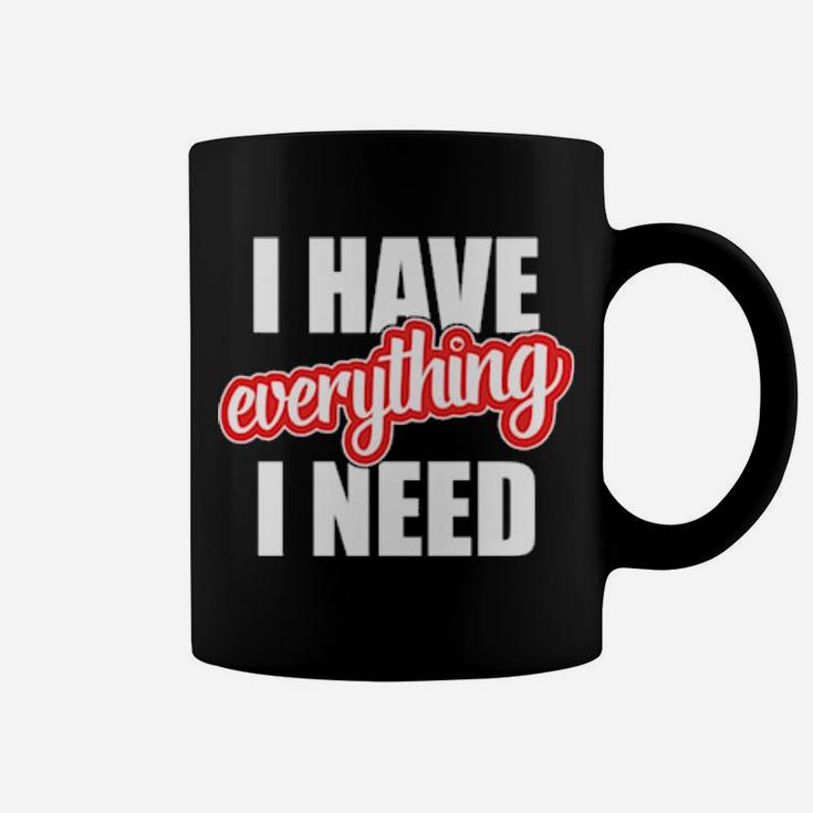 I Have Everything I Need Hearts Day Valentines Couple Coffee Mug