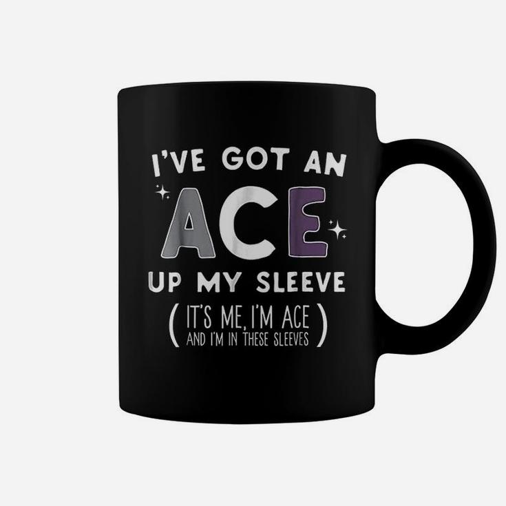 I Have Got An Ace Up My Sleeve Coffee Mug