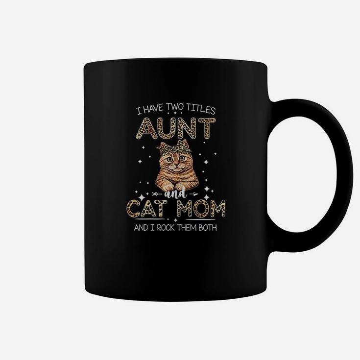 I Have Two Titles Aunt And Cat Mom Coffee Mug