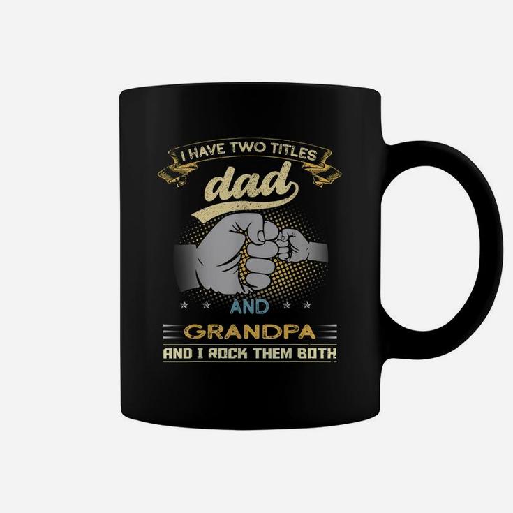 I Have Two Titles Dad And Grandpa Papa Veteran Father's Day Coffee Mug