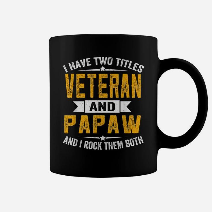 I Have Two Titles Veteran And Papaw Grandpa Fathers Day Coffee Mug