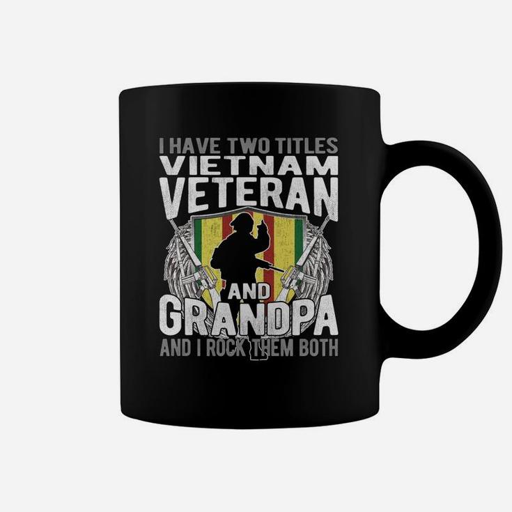 I Have Two Titles Vietnam Veteran And Grandpa - Papa Gifts Coffee Mug