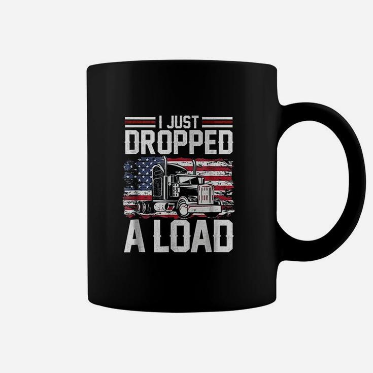 I Just Dropped A Load Funny Trucker American Flag Coffee Mug