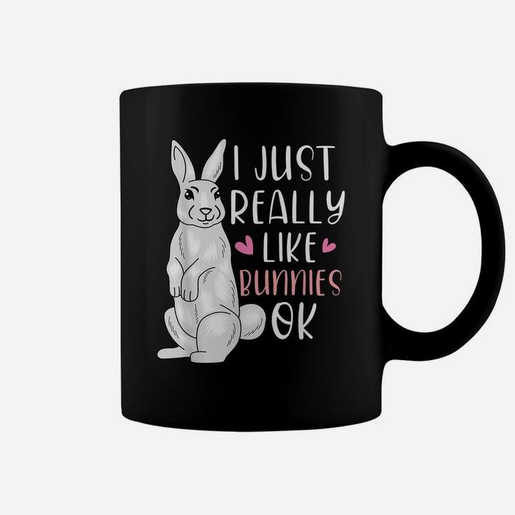I Just Really Like Bunnies Okay Animal Lover Cute Easter Coffee Mug