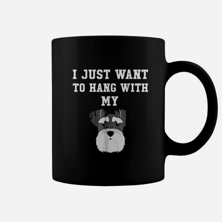 I Just Want To Hang With My Dog Coffee Mug