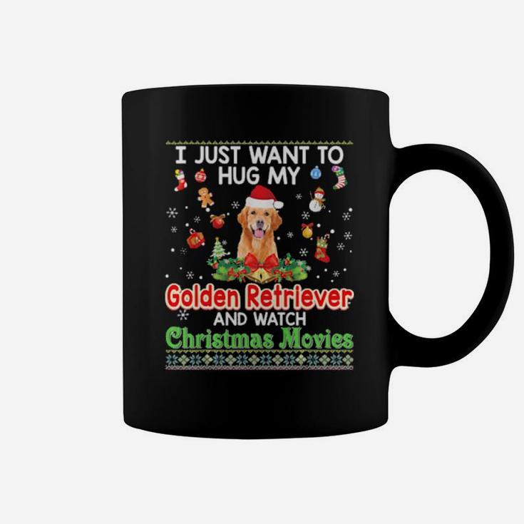 I Just Want To Hug My Golden Retriever Dog And Watch Xmas Coffee Mug