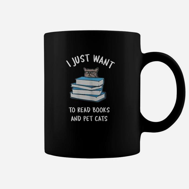 I Just Want To Read Books And Pet Cats Coffee Mug