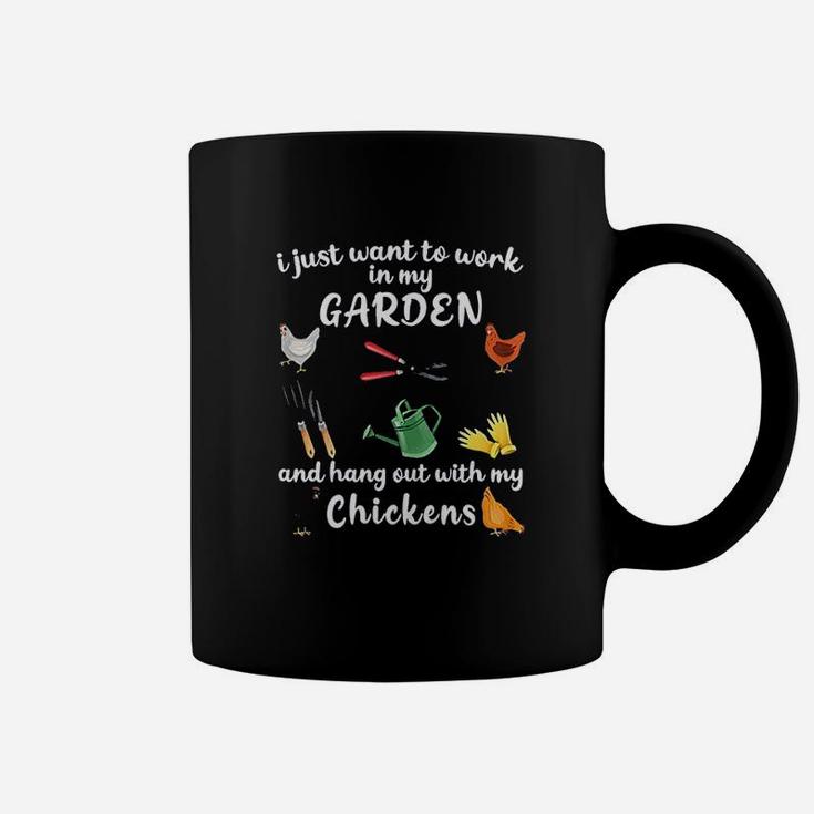 I Just Want To Work In My Garden And Hang Out Chicken Coffee Mug