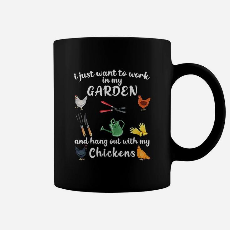 I Just Want To Work In My Garden And Hang Out With Chickens Coffee Mug