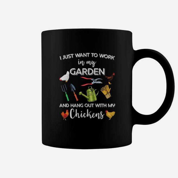I Just Want To Work In My Garden And Hang Out With My Chickens  Cavas Coffee Mug