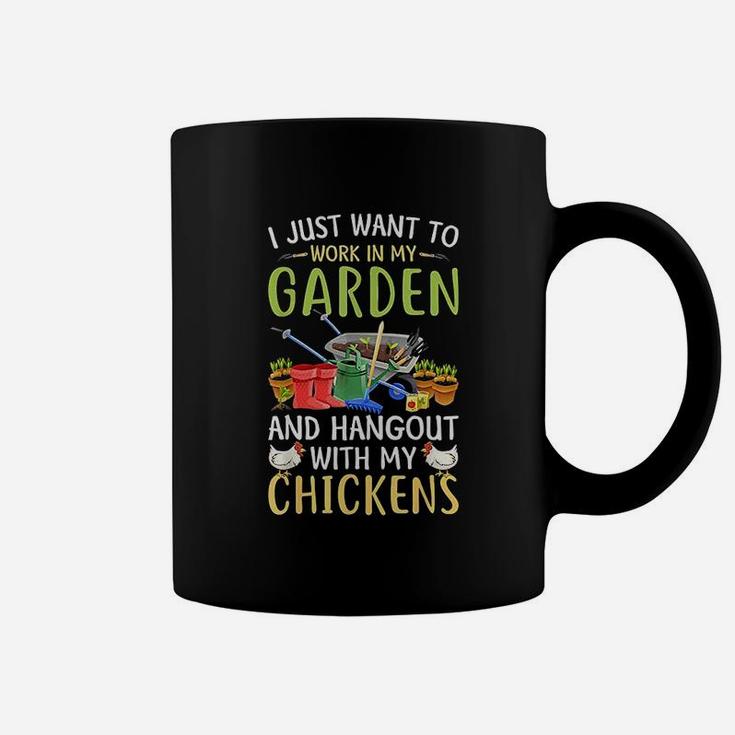 I Just Want To Work In My Garden And Hangout With Chickens Coffee Mug