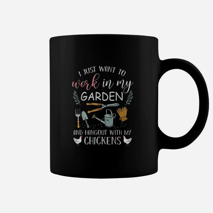 I Just Want To Work In My Garden Hangout With My Chickens Coffee Mug