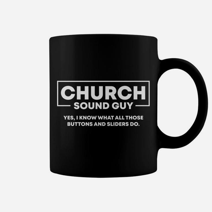 I Know What Those Buttons & Sliders Do | Church Sound Guy Coffee Mug
