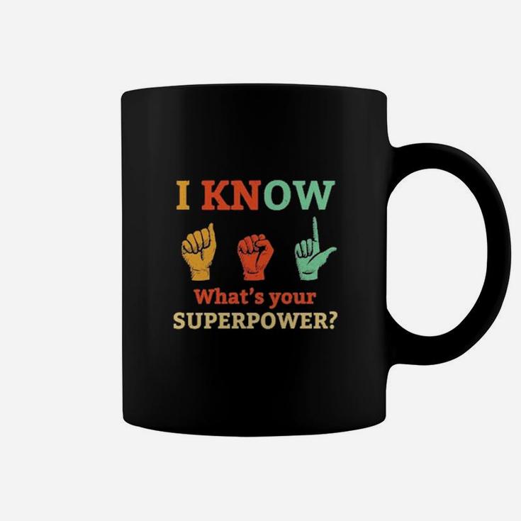 I Know Whats Your Superpower Coffee Mug