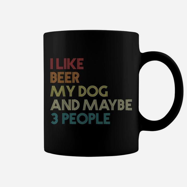 I Like Beer My Dog And Maybe 3 People Quote Vintage Retro Coffee Mug