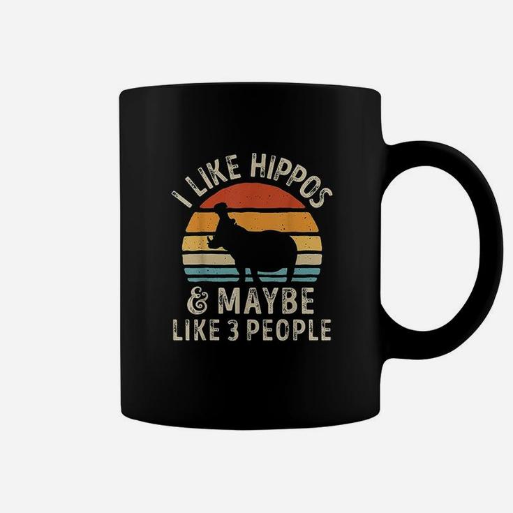 I Like Hippos And Maybe Like 3 People Hippo Hippopotamus Coffee Mug