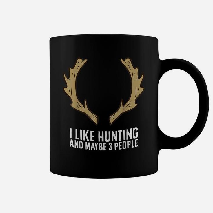 I Like Huntings And Maybe Like 3 People Coffee Mug