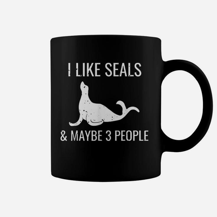 I Like Seals And Maybe 3 People Funny Animal Lovers Present Coffee Mug