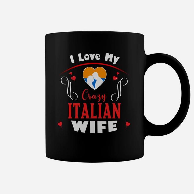 I Love My Crazy Italian Wife Happy Valentines Day Coffee Mug