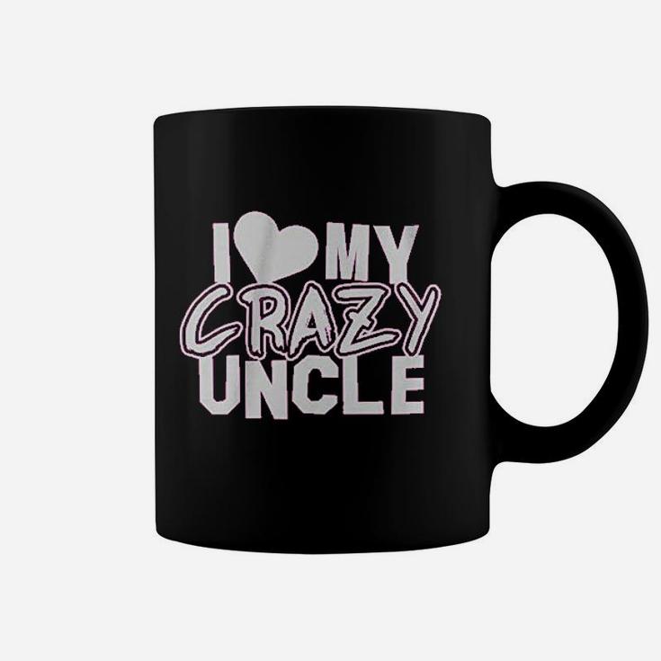 I Love My Crazy Uncle Coffee Mug