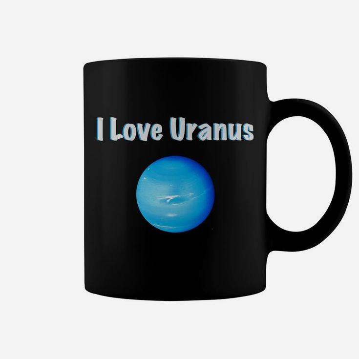 I Love Uranus Funny Planetary Universe Coffee Mug
