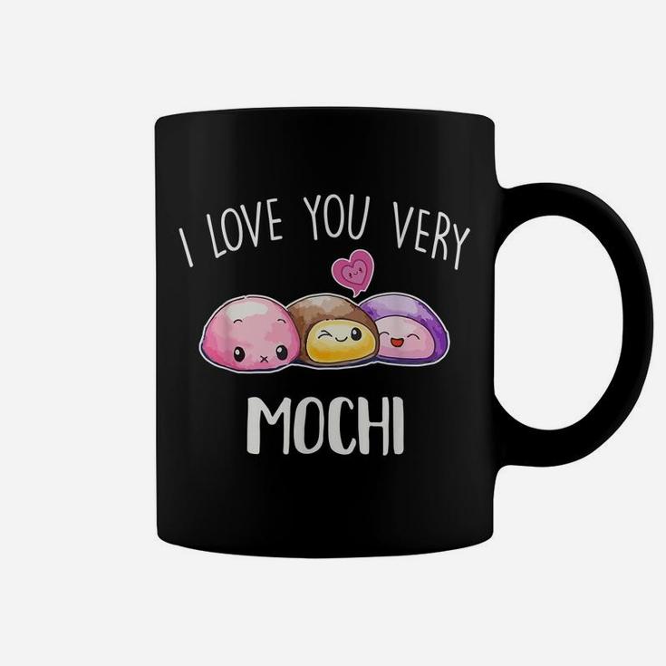I Love You Very Mochi Dessert Lover Food Pun Quote Day Gift Coffee Mug