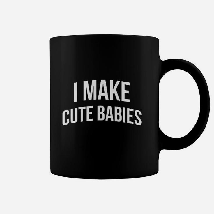 I Make Cute Babies Coffee Mug