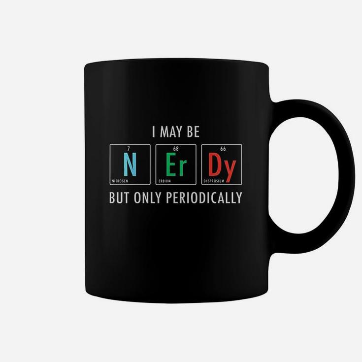 I May Be But Only Periodically Coffee Mug