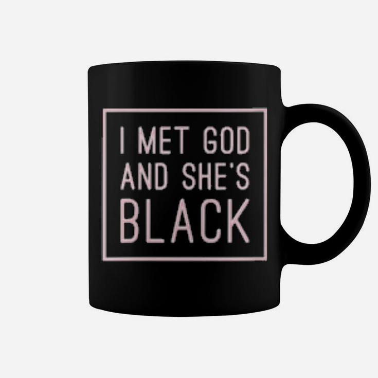 I Met God And Shes Black Coffee Mug