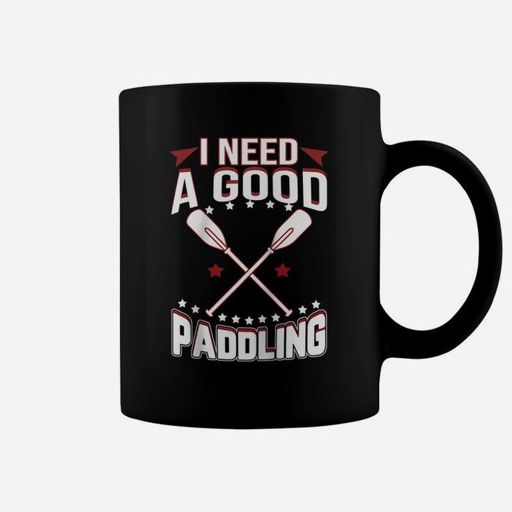 I Need A Good Paddling Shirt Funny River Rafting Raglan Baseball Tee Coffee Mug