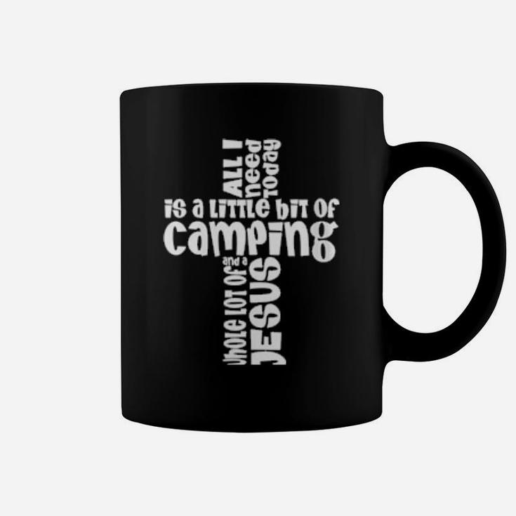 I Need A Little Bit Of Camping And A Whole Lot Of Jesus Coffee Mug