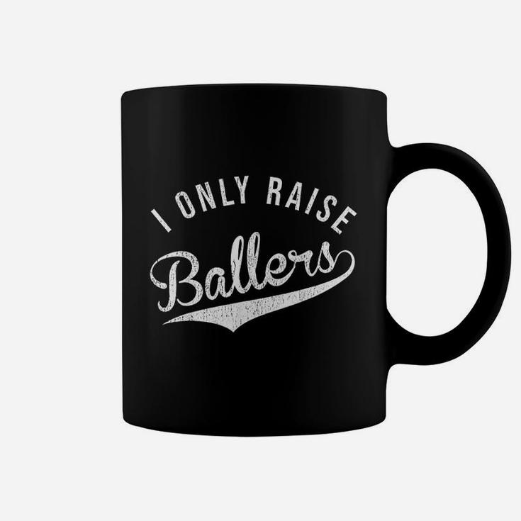 I Only Raise Ballers Vintage Distressed Sports Parent Gift Coffee Mug