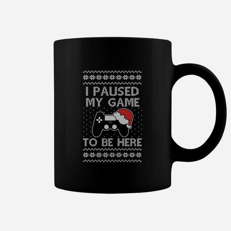 I Paused My Game To Be Here Video Gamer Coffee Mug