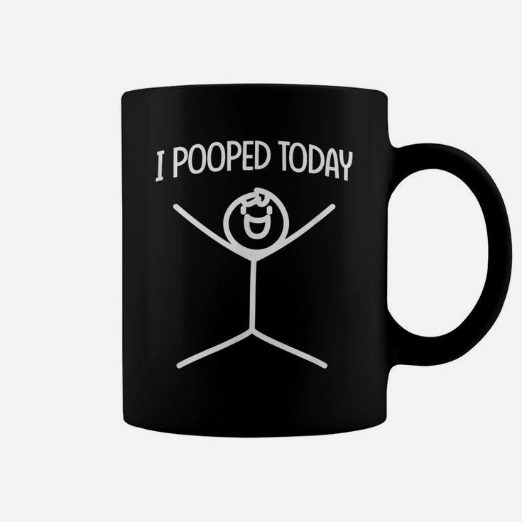 I Pooped Today Funny Humor I Pooped Coffee Mug