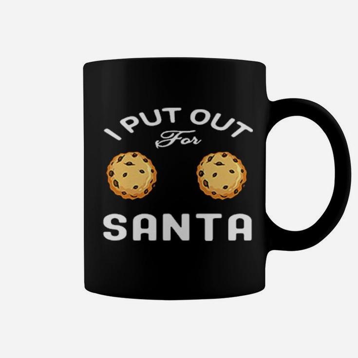 I Put Out For Santa Coffee Mug
