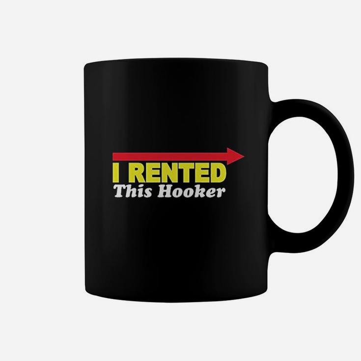 I Rented This Hooker Funny Coffee Mug
