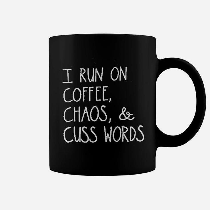 I Run On Coffee Chaos And Cuss Words Coffee Mug