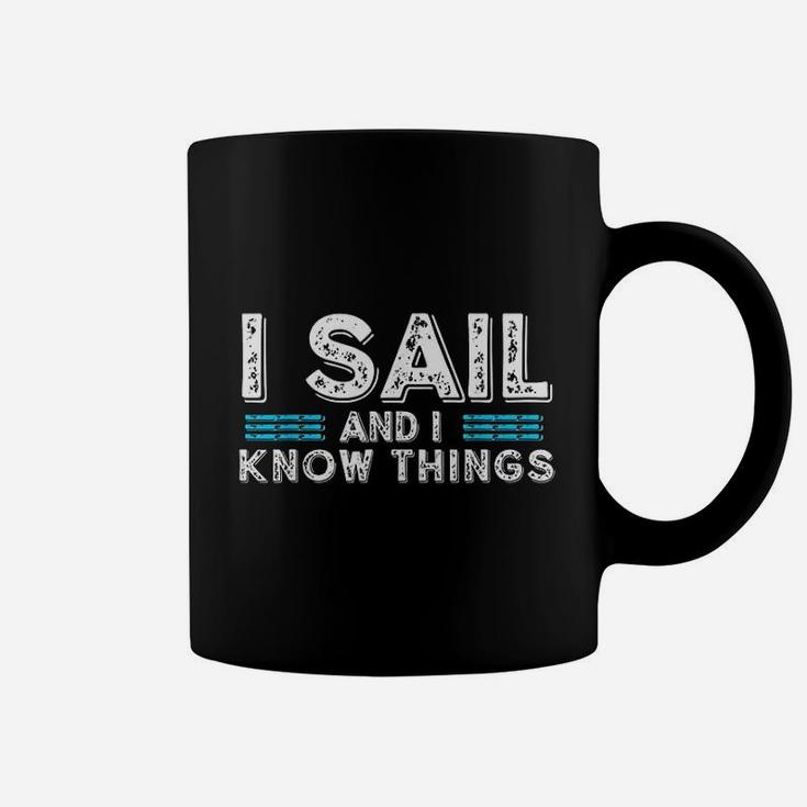 I Sail And I Know Things Coffee Mug