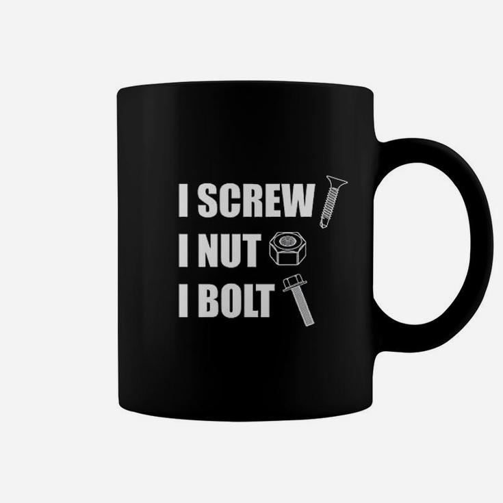 I Screw I Nut I Bolt Coffee Mug