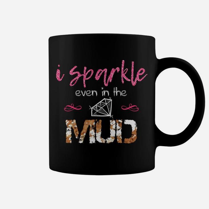 I Sparkle Even In Mud Run Team Princess Funny Mudding Gift Coffee Mug